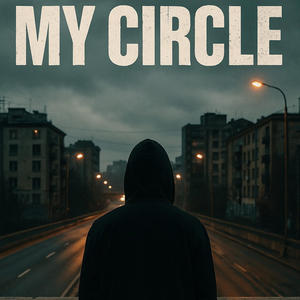 — «My Circle» (Explicit)