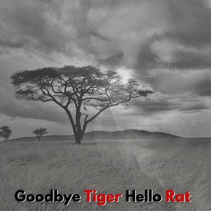 Goodbye Tiger Hello Rat (Theme Song)