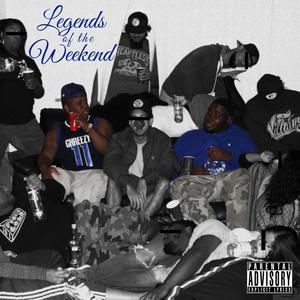 Legends of the Weekend (Explicit)