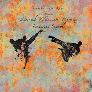 Sacred Warrior (feat. Saxable) [Remix]