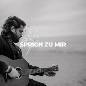 Sprich zu mir (Rough Version)