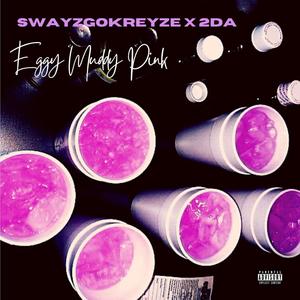 Eggy Muddy Pink (feat. 2DA) [Explicit]