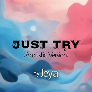 Just Try (Acoustic Version)