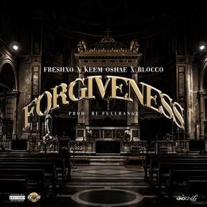 Forgiveness (feat. Keem Oshae & Blocco_2250) (Explicit)