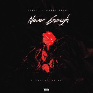 Never Enough (Explicit)