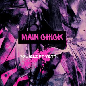 Main Chick (feat. Yetti) [Explicit]