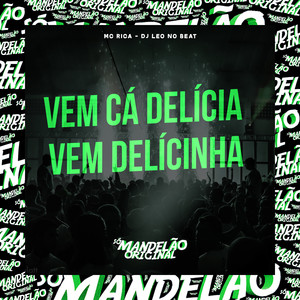 Vem Cá Delicia Vem Delicinha (Explicit)