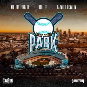 Out The Park (feat. Raymond McMahon) [Explicit]