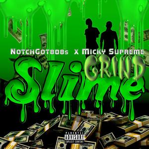 Slime Grind (feat. Micky Supreme) [Explicit]