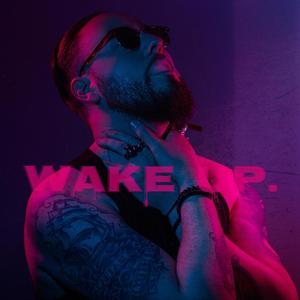 Wake Up. (Explicit)