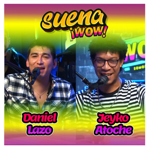 SUENA ¡WOW! - Daniel Lazo & Jeyko Atache