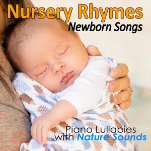 Nursery Rhymes and Newborn Songs: Piano Lullabies with Nature Sounds