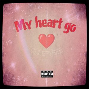 My heart go (Explicit)