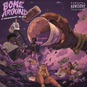 Bome Around (feat. Pradabagshawty & YTN Mook) (Explicit)