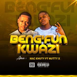 beng'funkwazi (feat. Nutty x)