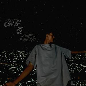 Como El Cielo (Explicit)