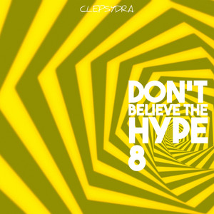 Don't Believe the Hype 8