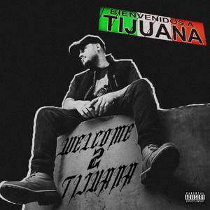 Welcome 2 Tijuana (Explicit)