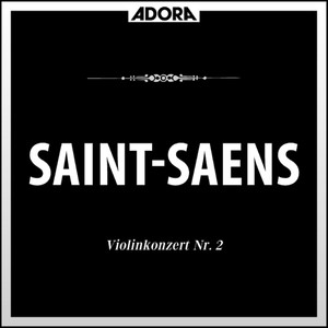 Saint-Saëns: Violinkonzert No. 2, Op. 28