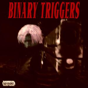 Binary Triggers (feat. 5Skrilla) [Explicit]