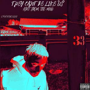 THEY CANT BE LIKE US (Explicit)