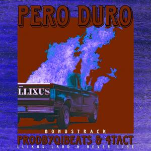 Pero Duro (feat. Never Line, prodbyqibeats & 4Tact) [Explicit]