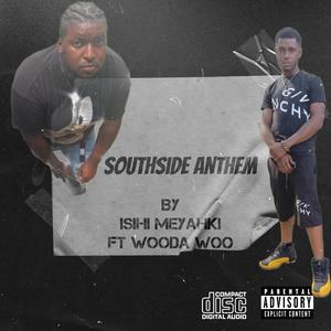 Southside Anthem (feat. Ishi Meyahki) (Explicit)