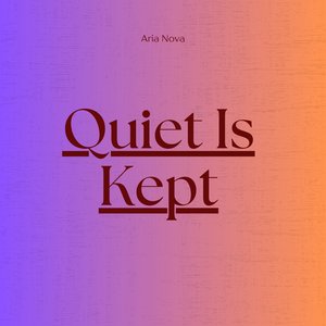 Quiet Is Kept