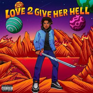 LOVE 2 GIVE HER HELL (Explicit)