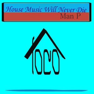 House Music Will Never Die