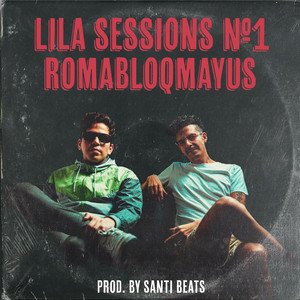 Lila Sessions No. 1: romabloqmayus (Explicit)