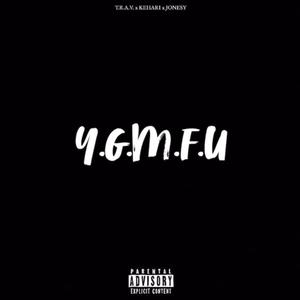 Y.G.M.F.U. (feat. Kehari & JONESY) (Explicit)