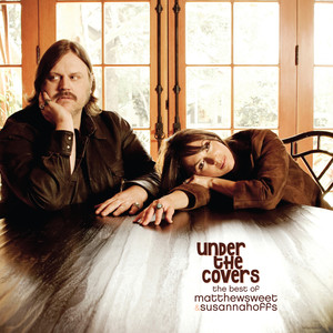 under the covers: the best of matthew sweet & susanna hoffs