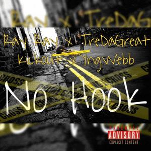 No Hook (feat. RAY RAY, KickOut & YngWebb) [Explicit]