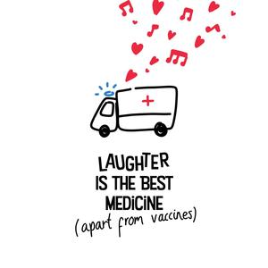 Laughter Is The Best Medicine (Apart From Vaccines)