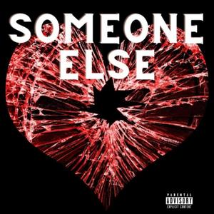 SOMEONE ELSE (Explicit)