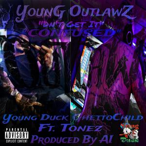 Dont get it confused (feat. GhettoChild & Tonez The Prince) [Explicit]