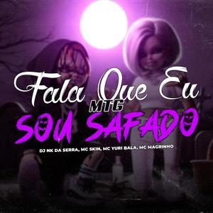 FALA QUE SOU SAFADO (Explicit)