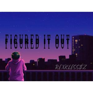 FIGURED IT OUT (Explicit)