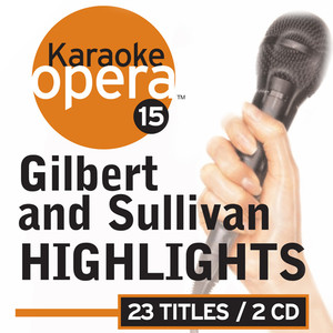 Sullivan, A.: Opera Highlights (Karaoke Opera Series: Gilbert and Sullivan Highlights) [Landor]