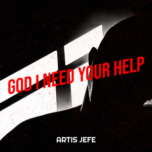 God I Need Your Help