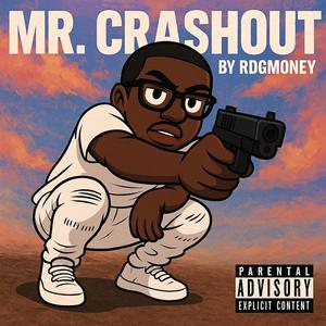 Mr. Crashout (No Auto) (Explicit)