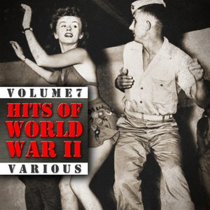 Hits Of World War II, Vol. 7