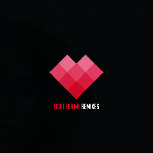 Fight For Me (The Remixes)