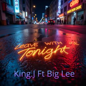 Leave With Me Tonight (feat. Big Lee) (Explicit)