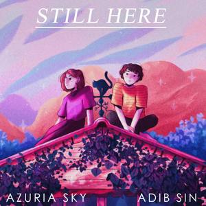 Still Here(feat. Azuria Sky)