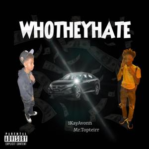 whotheyhate (feat. Mr.Toptierr) [Explicit]