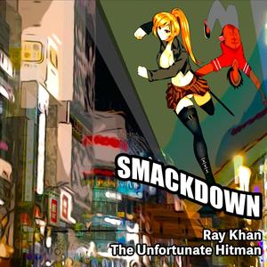 Smackdown(feat. The Unfortunate Hitman)