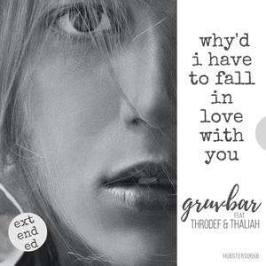 Why'd I Have to Fall In Love With You (Extended)