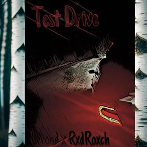 Test Drive (feat. RxdRoxch) [Explicit]